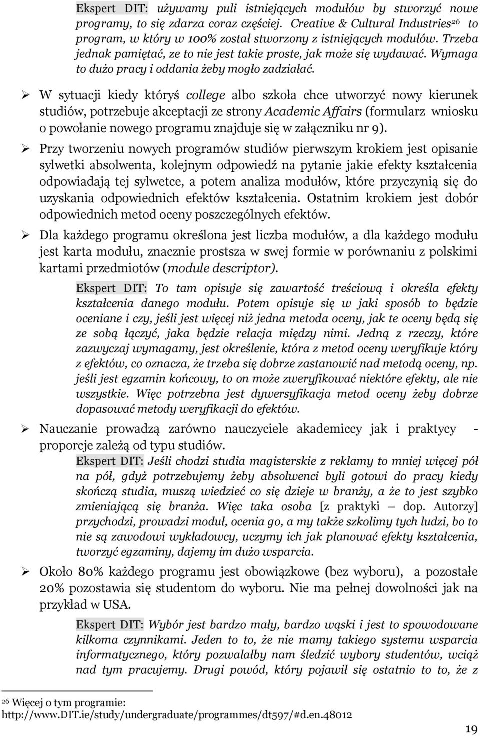 Wymaga to dużo pracy i oddania żeby mogło zadziałać.