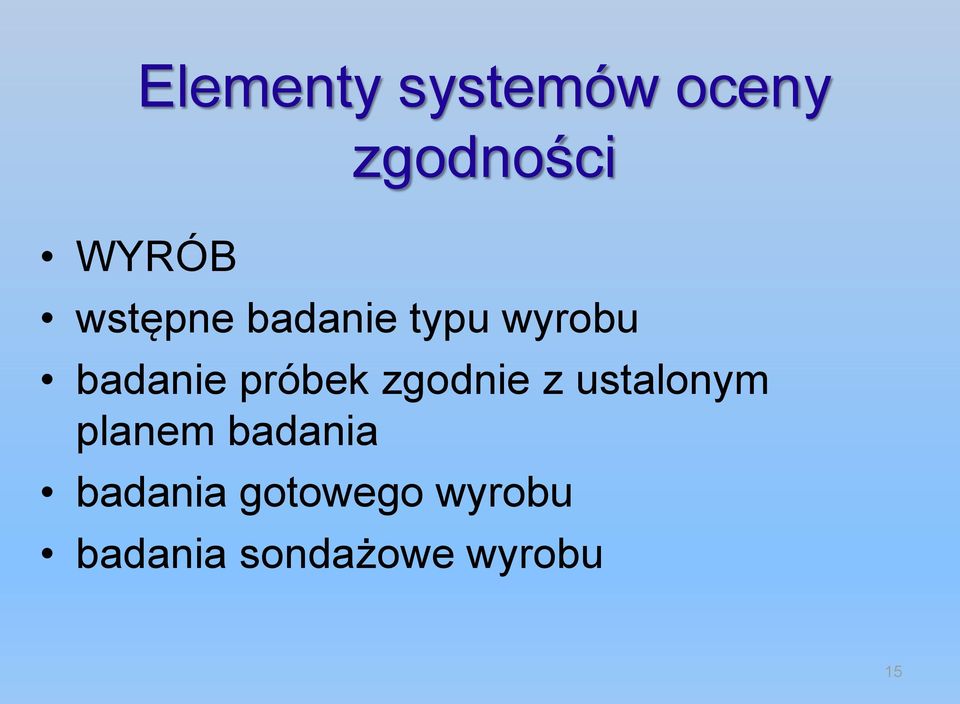 zgodnie z ustalonym planem badania badania