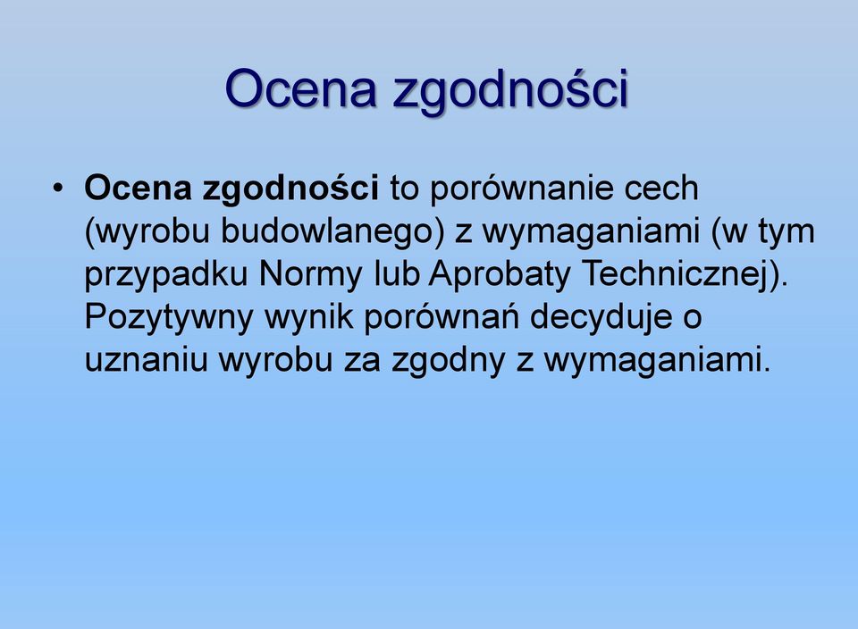 Normy lub Aprobaty Technicznej).
