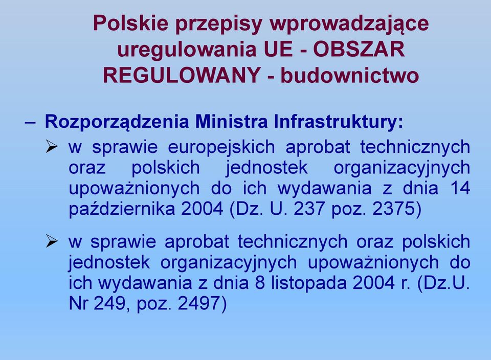 upoważnionych do ich wydawania z dnia 14 października 2004 (Dz. U. 237 poz.