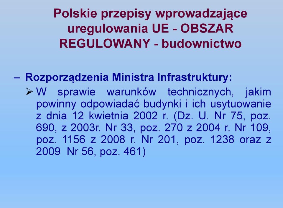 odpowiadać budynki i ich usytuowanie z dnia 12 kwietnia 2002 r. (Dz. U. Nr 75, poz.