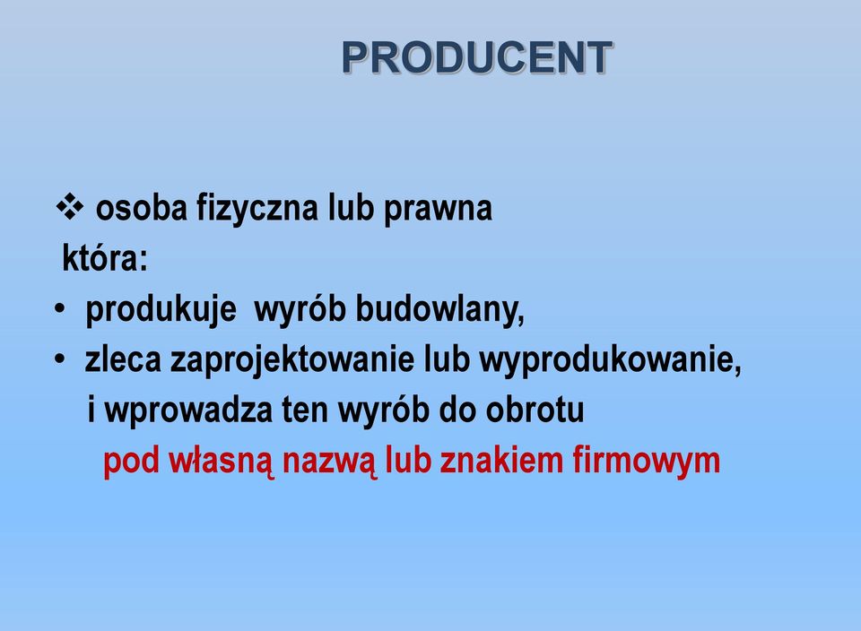 zaprojektowanie lub wyprodukowanie, i
