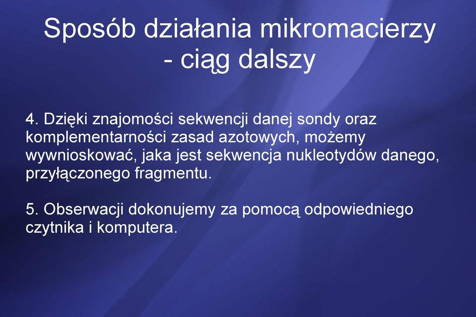 azotowych, możemy wywnioskować, jaka jest sekwencja nukleotydów