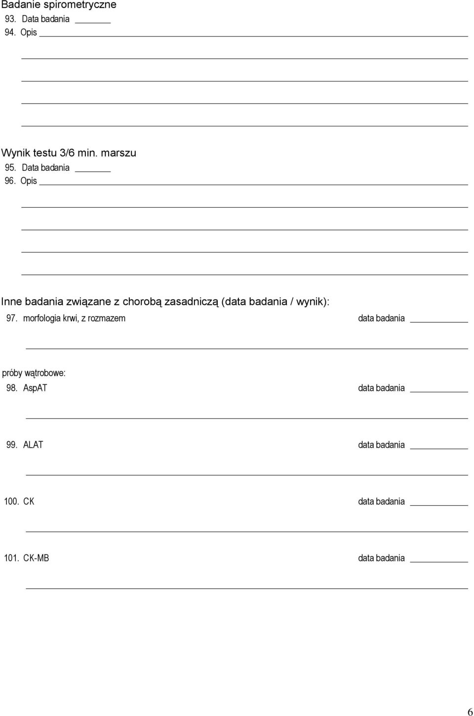 Opis Inne badania związane z chorobą zasadniczą (data badania / wynik): 97.