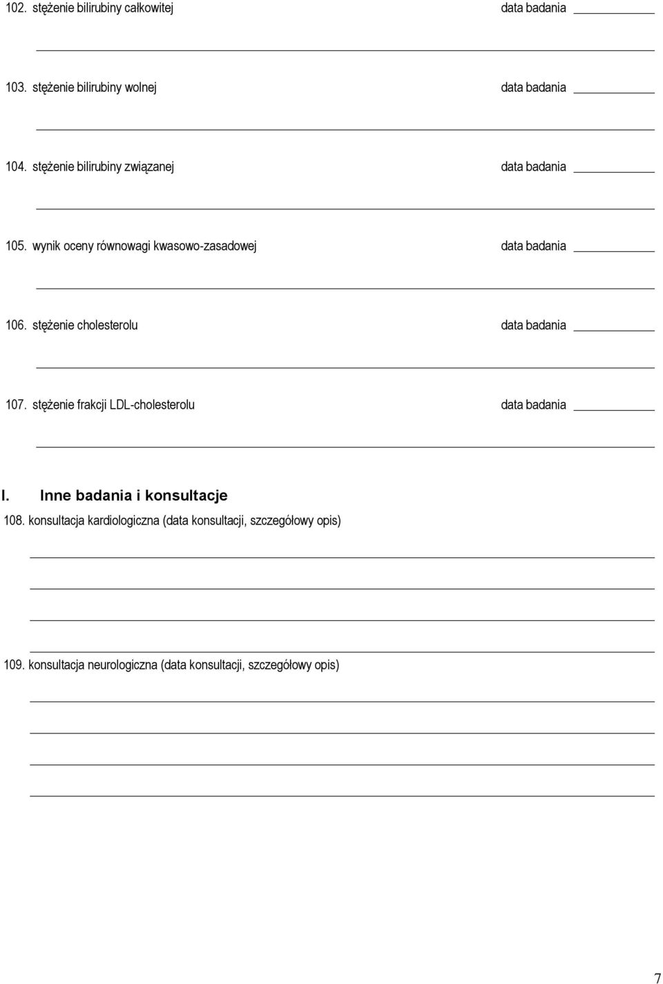stężenie cholesterolu data badania 107. stężenie frakcji LDL-cholesterolu data badania I.