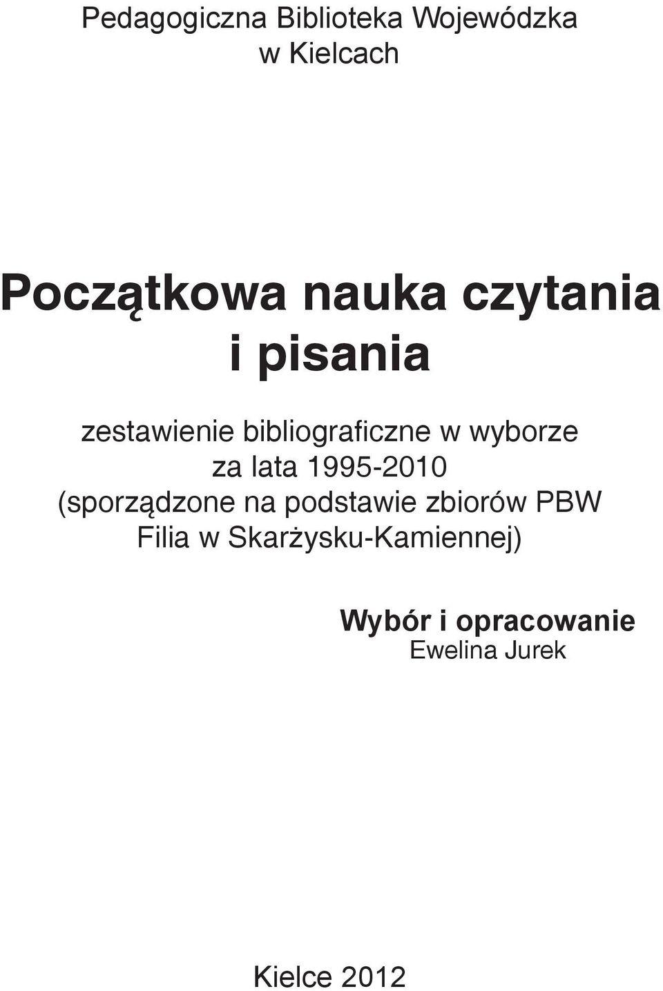 lata 1995-2010 (sporządzone na podstawie zbiorów PBW Filia w