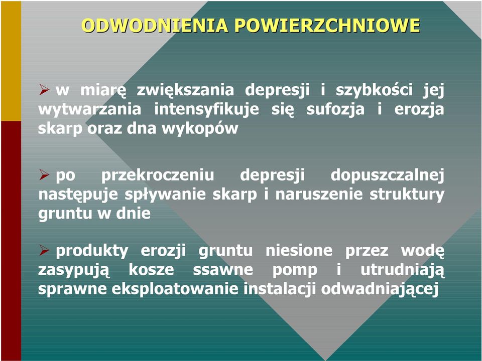 dopuszczalnej następuje spływanie skarp i naruszenie struktury gruntu w dnie produkty erozji