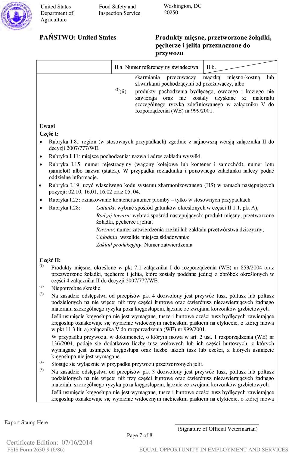 : region (w stosownych przypadkach) zgodnie z najnowszą wersją załącznika II do decyzji 2007/777/WE. Rubryka I.