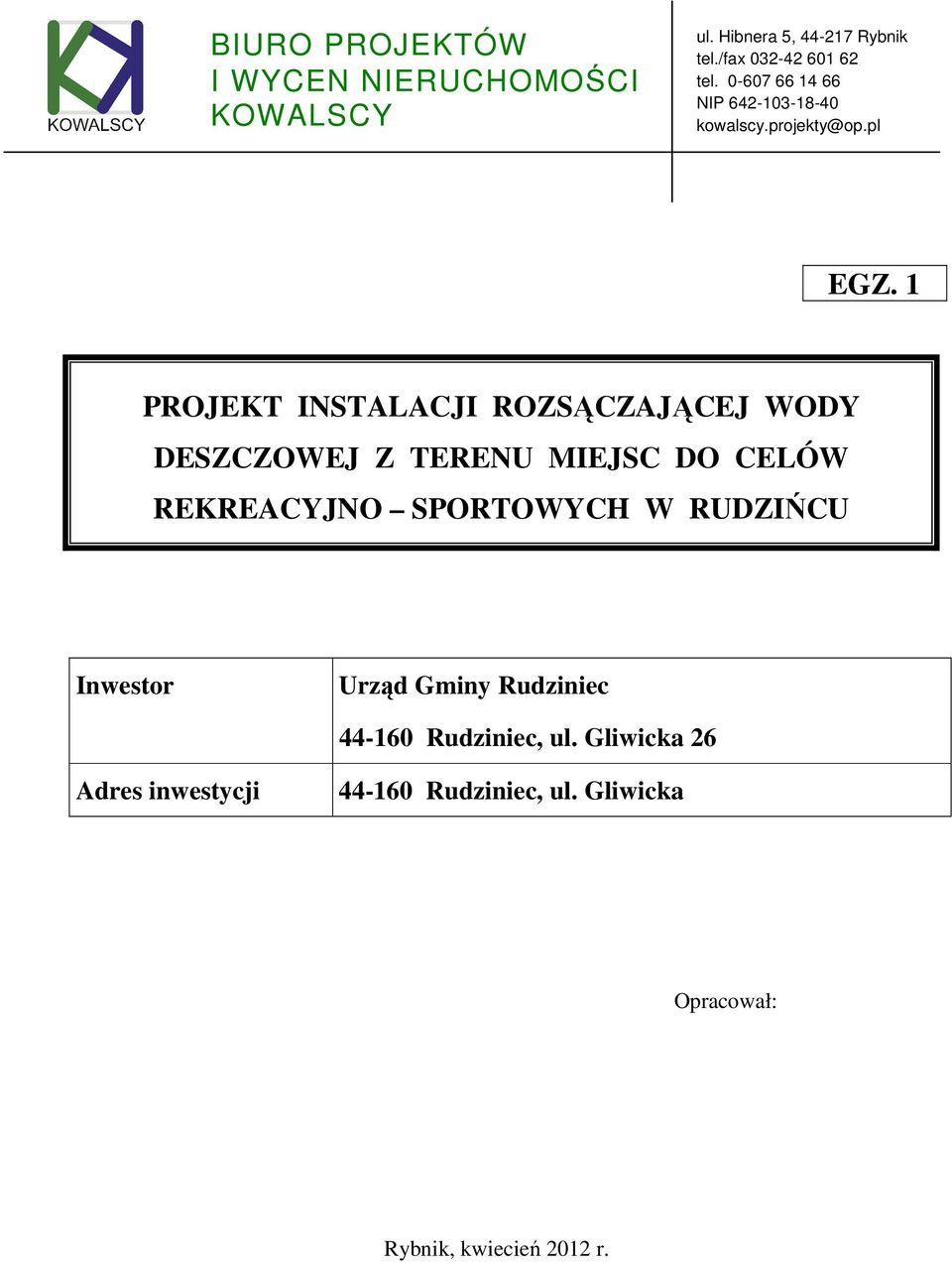 1 PROJEKT INSTALACJI ROZSĄCZAJĄCEJ WODY DESZCZOWEJ Z TERENU MIEJSC DO CELÓW REKREACYJNO SPORTOWYCH W