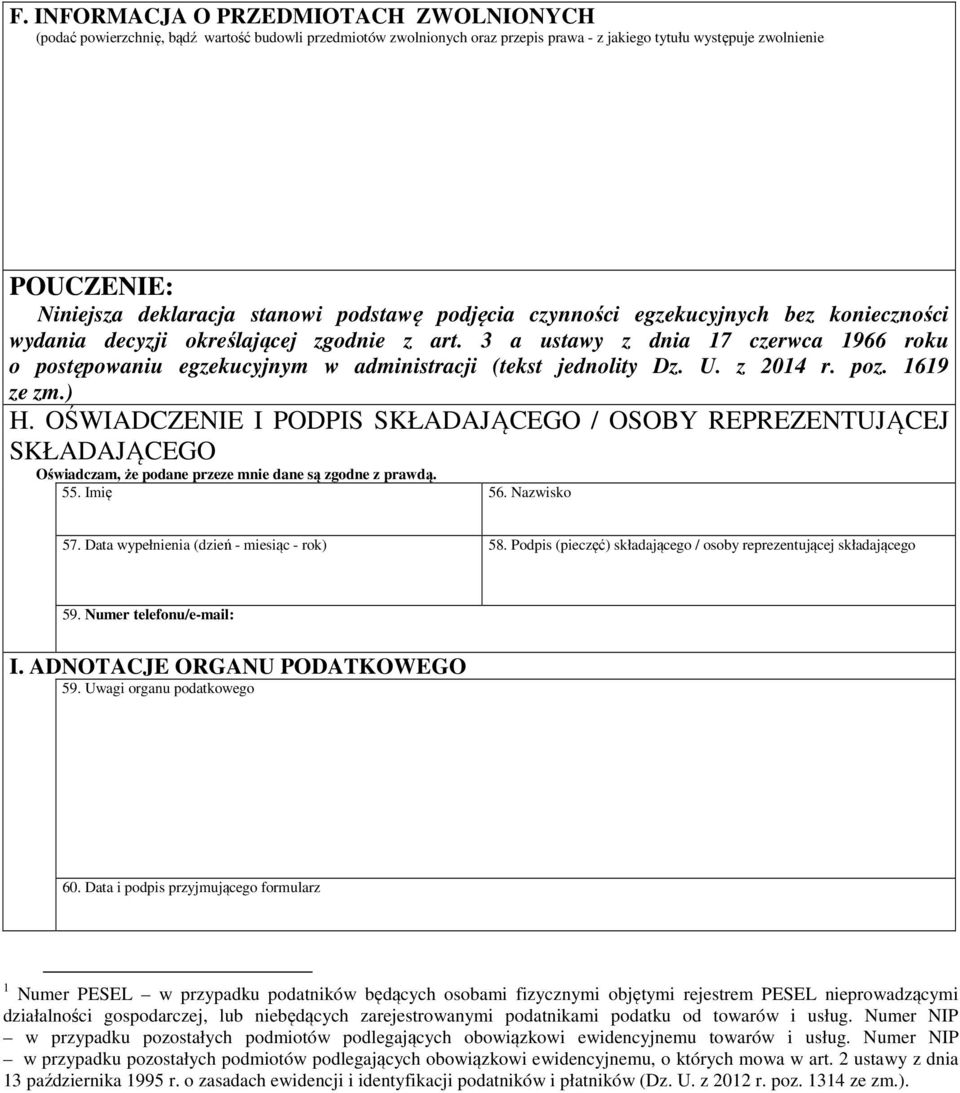 3 a ustawy z dnia 17 czerwca 1966 roku o postępowaniu egzekucyjnym w administracji (tekst jednolity Dz. U. z 2014 r. poz. 1619 ze zm.) H.