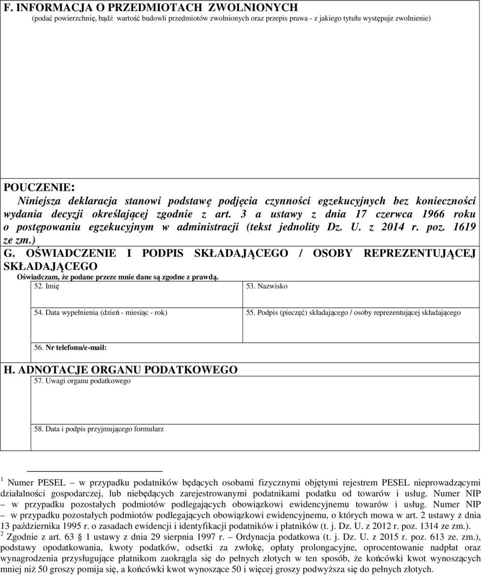 3 a ustawy z dnia 17 czerwca 1966 roku o postępowaniu egzekucyjnym w administracji (tekst jednolity Dz. U. z 2014 r. poz. 1619 ze zm.) G.