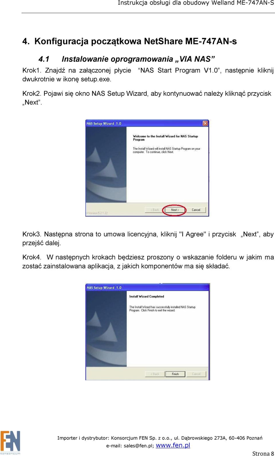 Pojawi się okno NAS Setup Wizard, aby kontynuować należy kliknąć przycisk Next. Krok3.