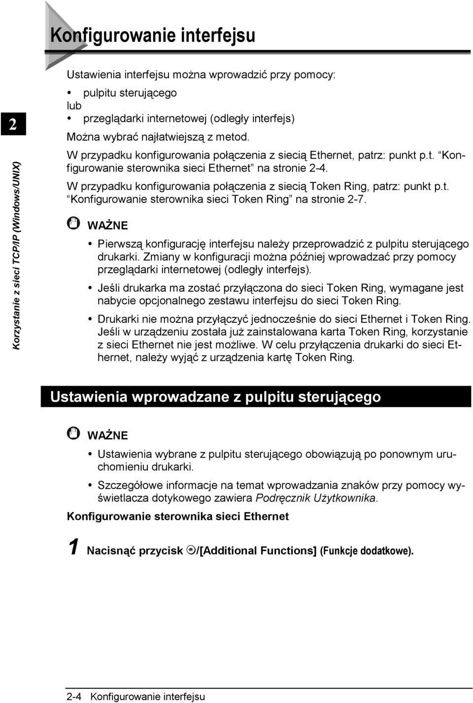 W przypadku konfigurowania połączenia z siecią Token Ring, patrz: punkt p.t. Konfigurowanie sterownika sieci Token Ring na stronie 2-7.