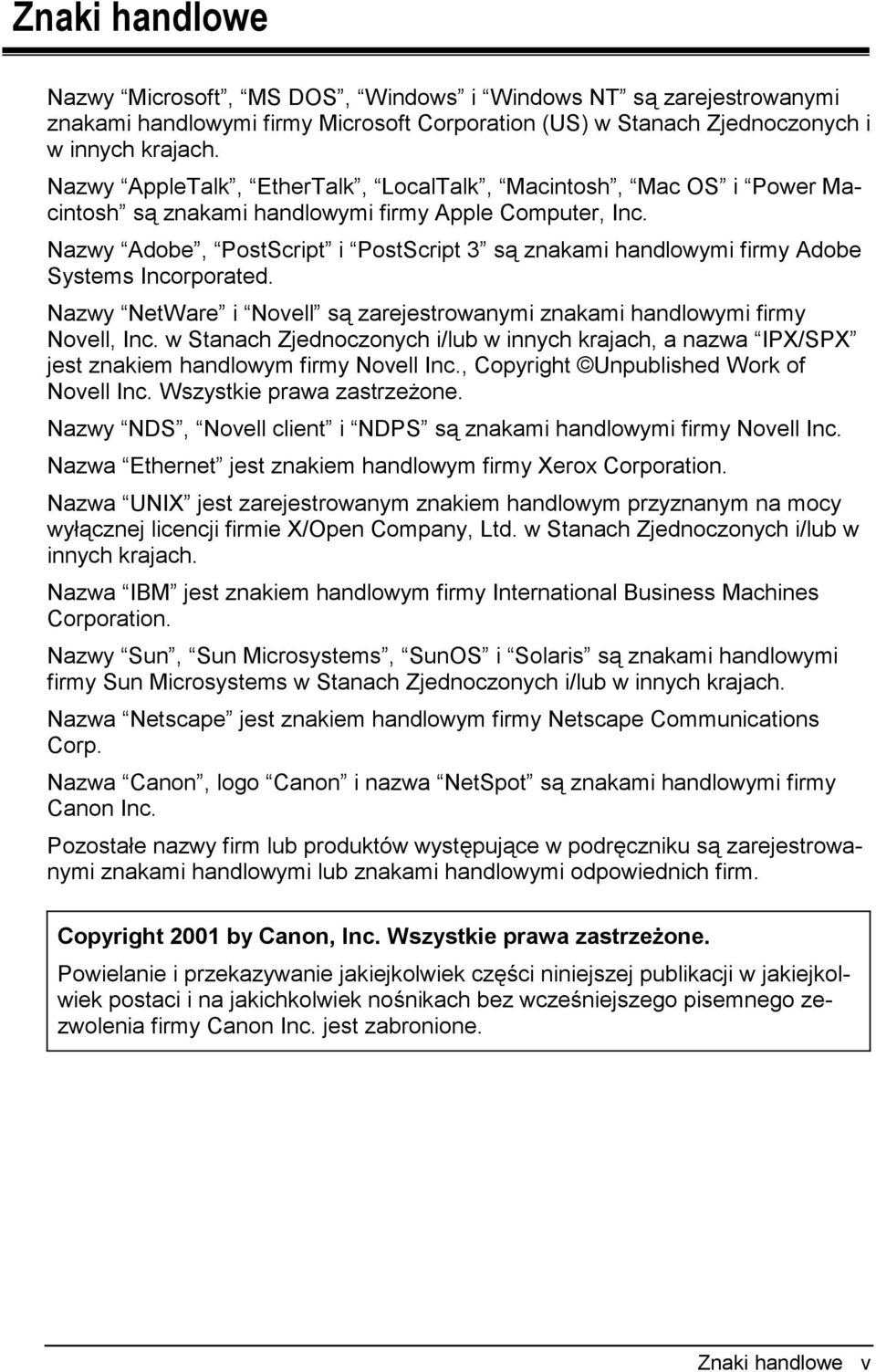 Nazwy Adobe, PostScript i PostScript 3 są znakami handlowymi firmy Adobe Systems Incorporated. Nazwy NetWare i Novell są zarejestrowanymi znakami handlowymi firmy Novell, Inc.