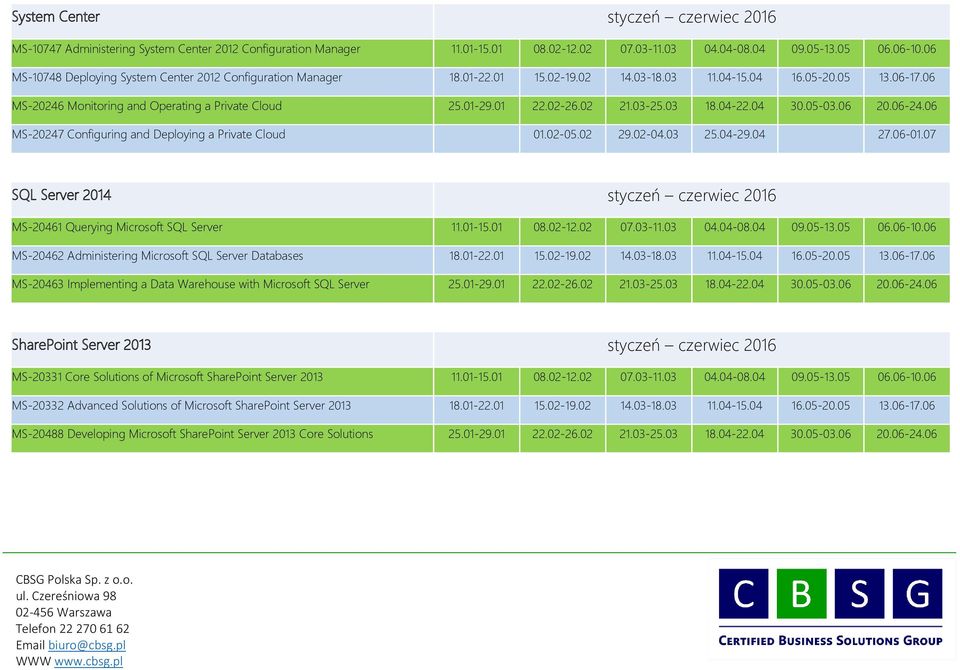 02-26.02 21.03-25.03 18.04-22.04 30.05-03.06 20.06-24.06 MS-20247 Configuring and Deploying a Private Cloud 01.02-05.02 29.02-04.03 25.04-29.04 27.06-01.