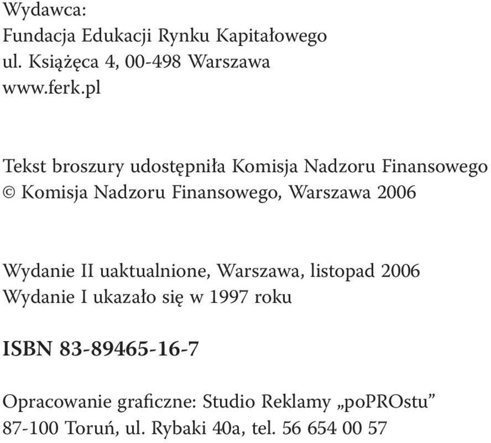 2006 Wydanie II uaktualnione, Warszawa, listopad 2006 Wydanie I ukazało się w 1997 roku ISBN