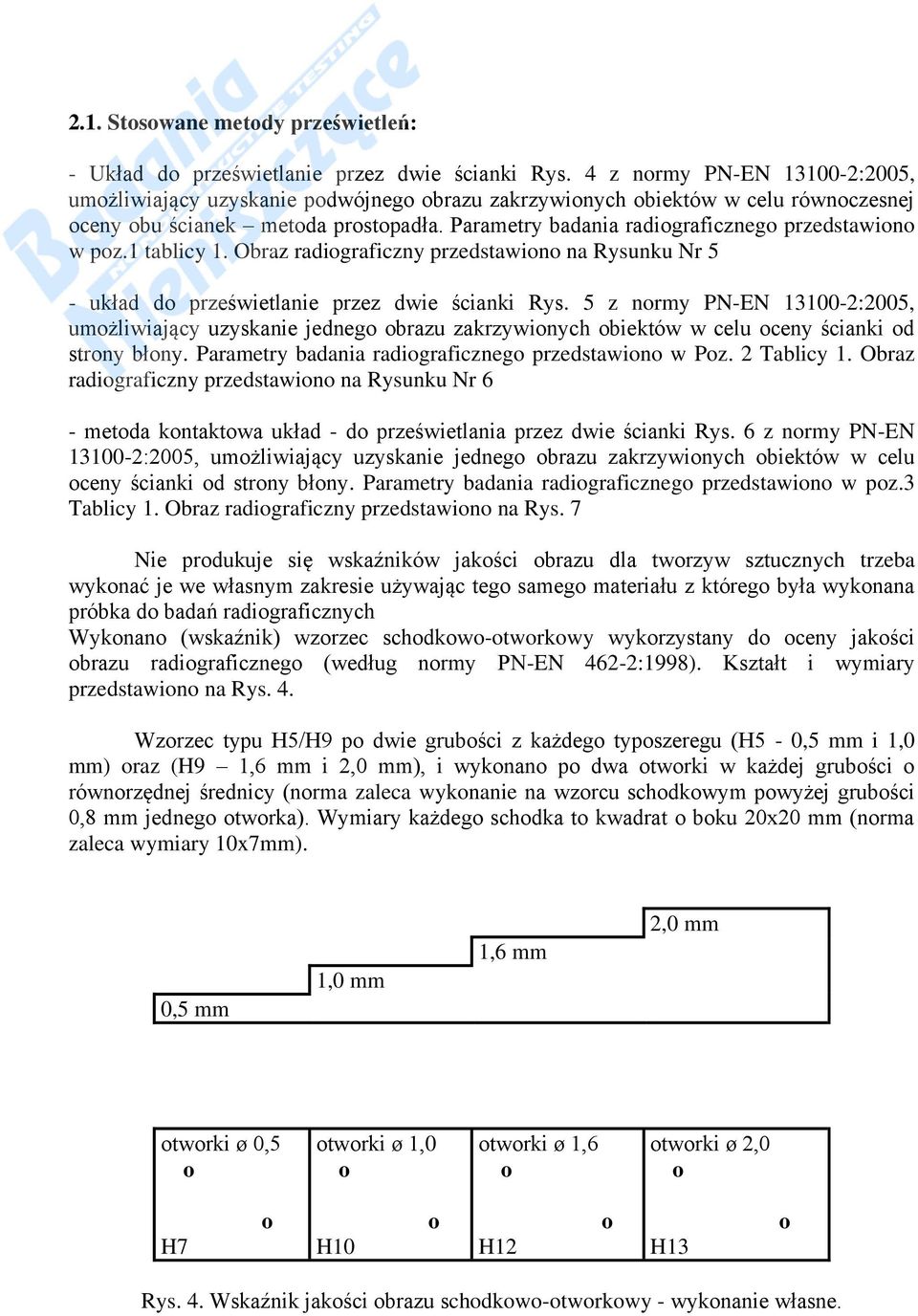 1 tablicy 1. Obraz radigraficzny przedstawin na Rysunku Nr 5 - układ d prześwietlanie przez dwie ścianki Rys.