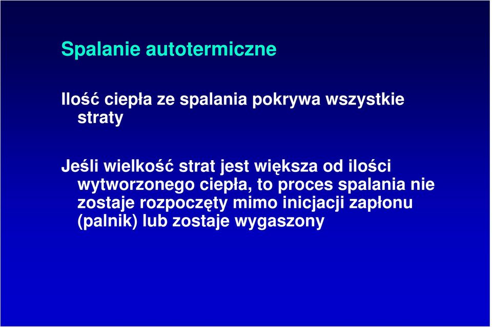 ilości wytworzonego ciepła, to proces spalania nie zostaje