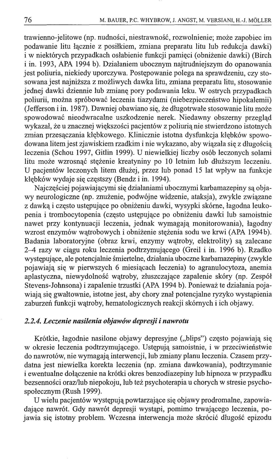 dawki) (Birch i in. 1993, APA 1994 b). Działaniem ubocznym najtrudniejszym do opanowania jest poliuria, niekiedy uporczywa.