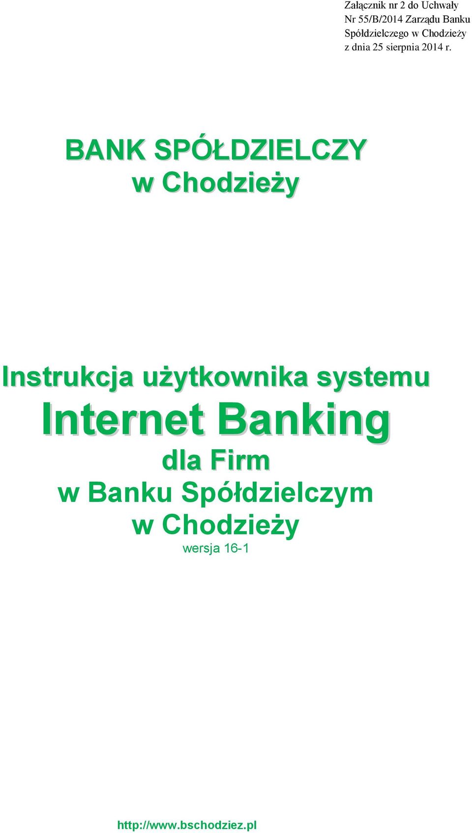 BANK SPÓŁDZIELCZY w Chodzieży Instrukcja użytkownika systemu