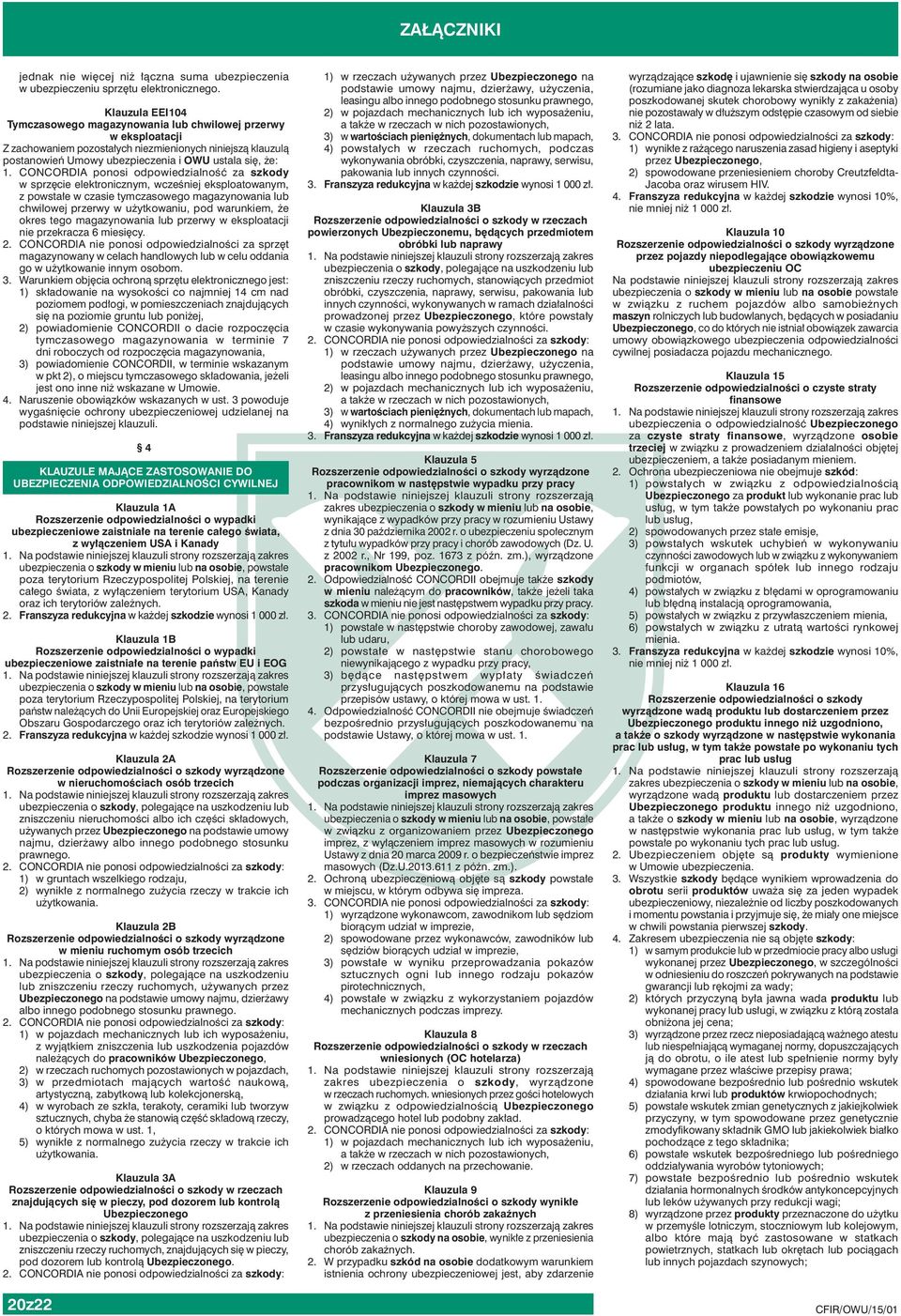 okres tego magazynowania lub przerwy w eksploatacji nie przekracza 6 miesięcy. 2.