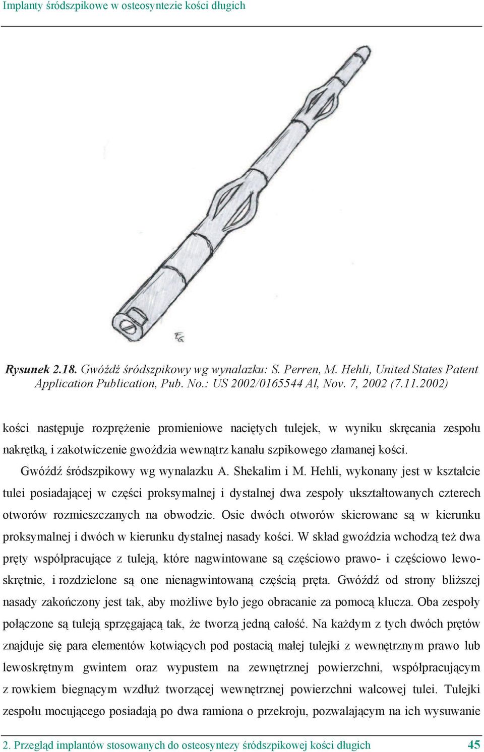 Gwó d ródszpikowy wg wynalazku A. Shekalim i M.