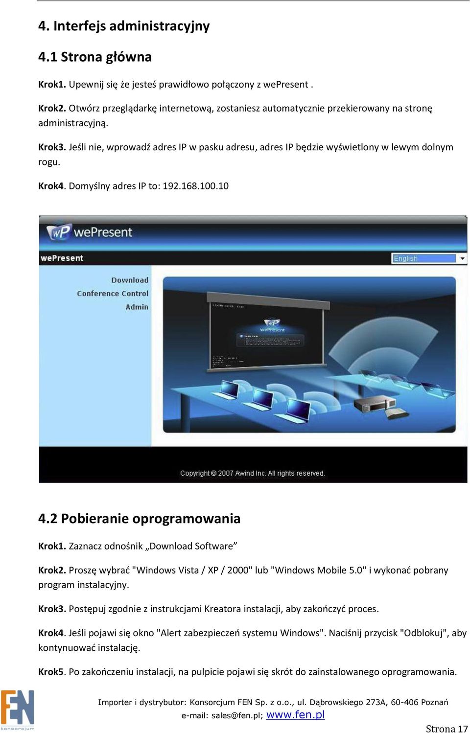 Krok4. Domyślny adres IP to: 192.168.100.10 4.2 Pobieranie oprogramowania Krok1. Zaznacz odnośnik Download Software Krok2. Proszę wybrad "Windows Vista / XP / 2000" lub "Windows Mobile 5.