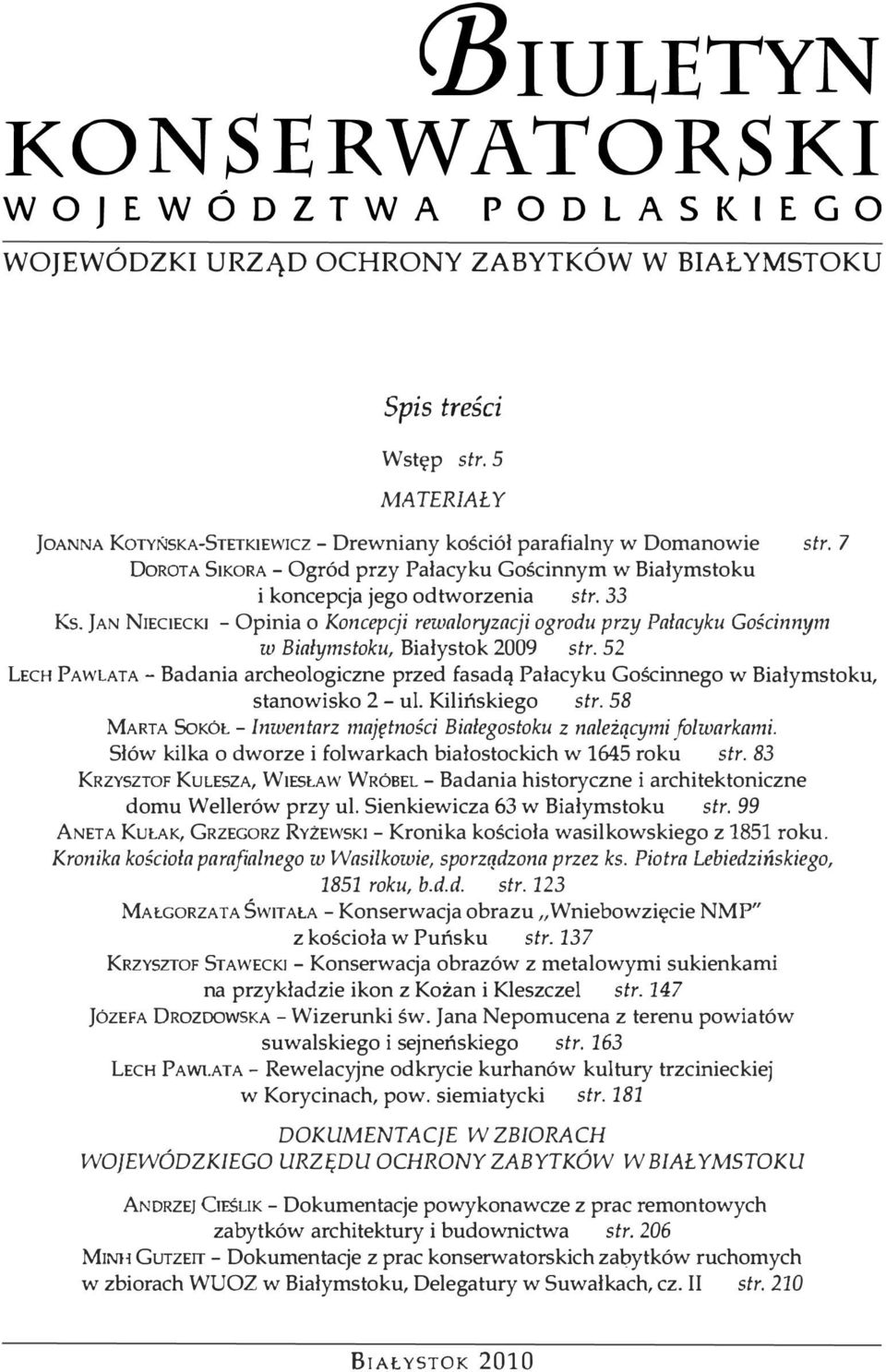 JAN NIECIECKJ -Opinia o Koncepcji rewaloryzacji ogrodu przy Pałacyku Gościnnym w Białymstoku, Białystok 2009 str.