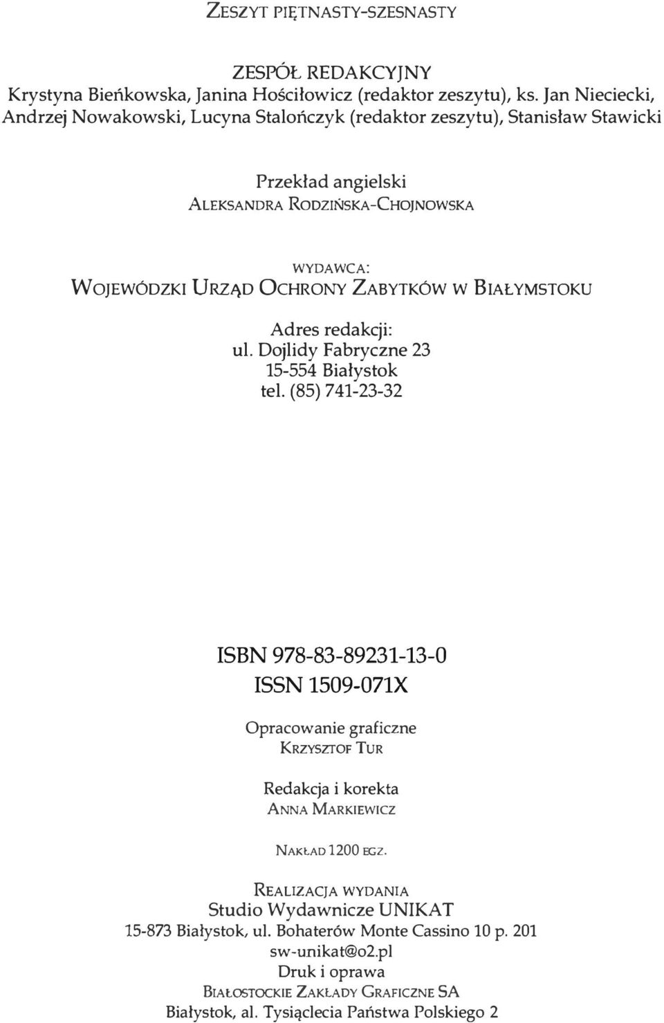 ZABYTKów w BIAŁYMsToKu Adres redakcji: ul. Dajlidy Fabryczne 23 15-554 Białystok tel.