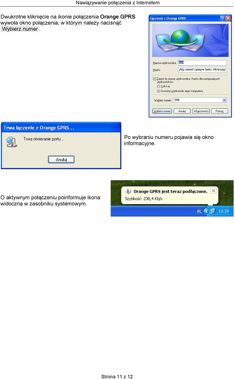 Wybierz numer. Po wybraniu numeru pojawia się okno informacyjne.