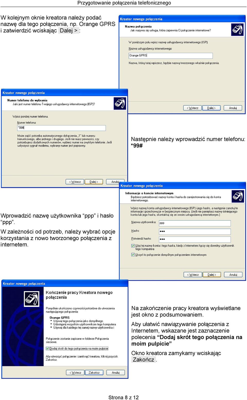 W zależności od potrzeb, należy wybrać opcje korzystania z nowo tworzonego połączenia z internetem.
