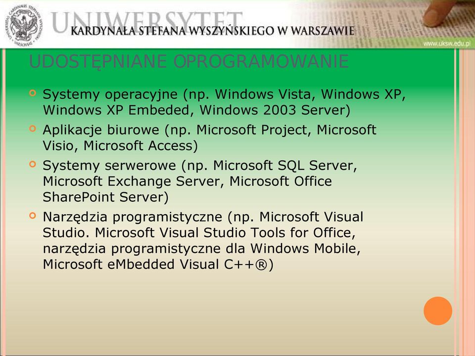 Microsoft Project, Microsoft Visio, Microsoft Access) Systemy serwerowe (np.