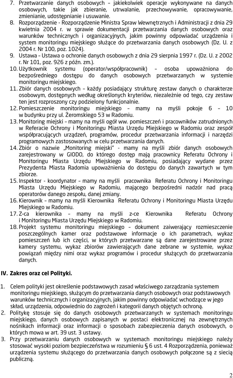 w sprawie dokumentacji przetwarzania danych osobowych oraz warunków technicznych i organizacyjnych, jakim powinny odpowiadać urządzenia i system monitoringu miejskiego służące do przetwarzania danych