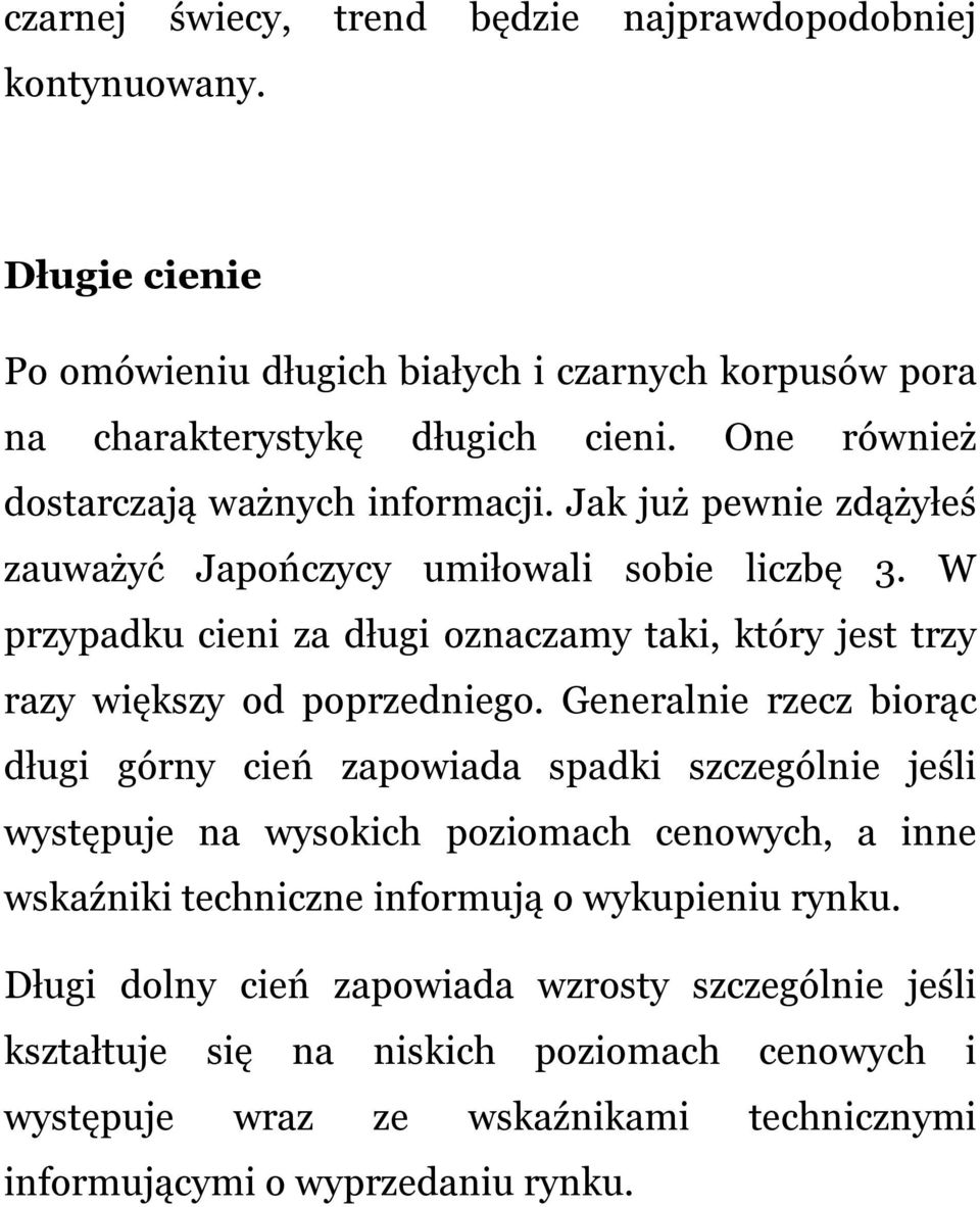 W przypadku cieni za długi oznaczamy taki, który jest trzy razy większy od poprzedniego.