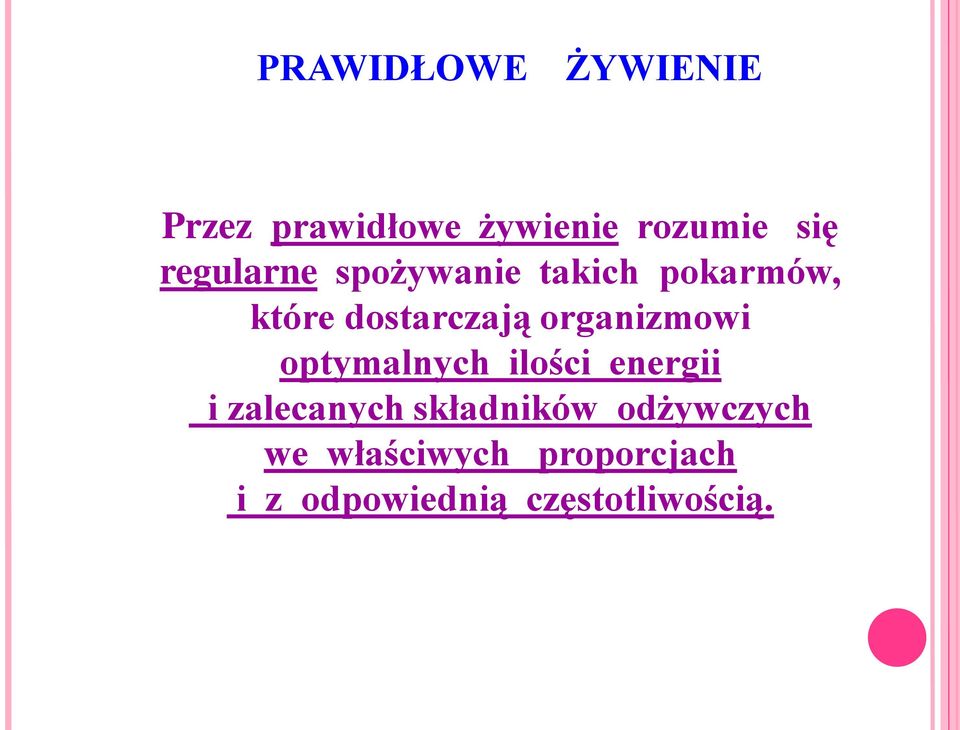 organizmowi optymalnych ilości energii i zalecanych