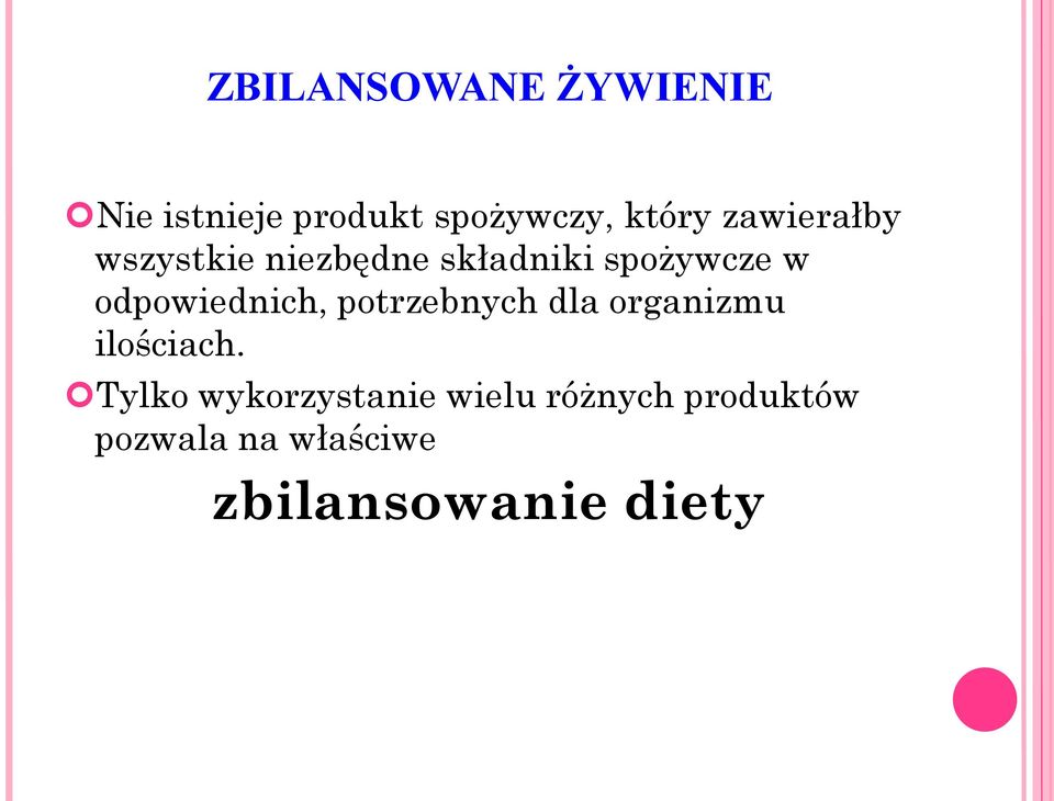 odpowiednich, potrzebnych dla organizmu ilościach.