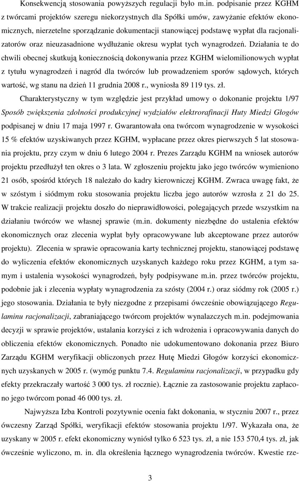 racjonalizatorów oraz nieuzasadnione wydłuŝanie okresu wypłat tych wynagrodzeń.
