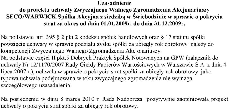 Walnego Zgromadzenia Akcjonariuszy. lipca 2007 r.