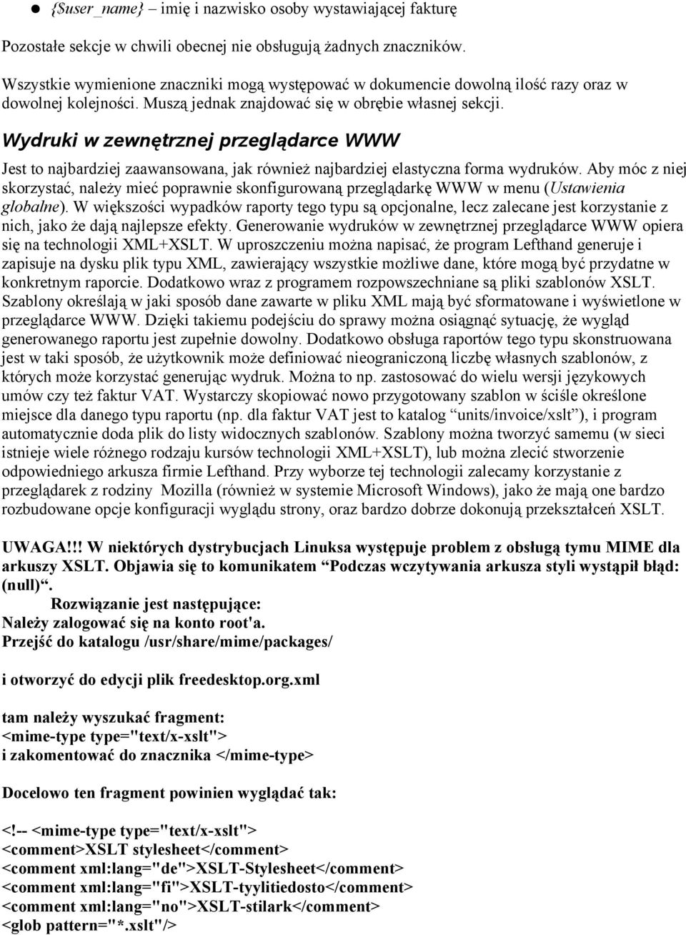 Wydruki w zewnętrznej przeglądarce WWW Jest to najbardziej zaawansowana, jak również najbardziej elastyczna forma wydruków.