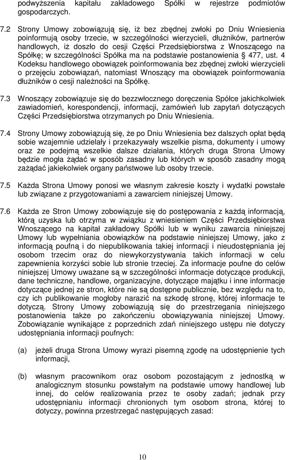 Przedsiębiorstwa z Wnoszącego na Spółkę; w szczególności Spółka ma na podstawie postanowienia 477, ust.