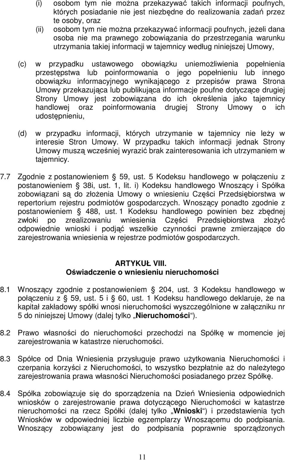 uniemożliwienia popełnienia przestępstwa lub poinformowania o jego popełnieniu lub innego obowiązku informacyjnego wynikającego z przepisów prawa Strona Umowy przekazująca lub publikująca informacje