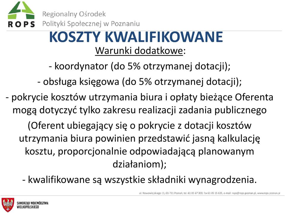 realizacji zadania publicznego (Oferent ubiegający się o pokrycie z dotacji kosztów utrzymania biura powinien