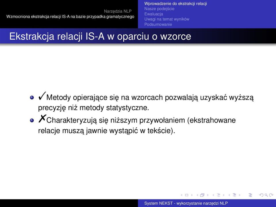 wyższa precyzję niż metody statystyczne.
