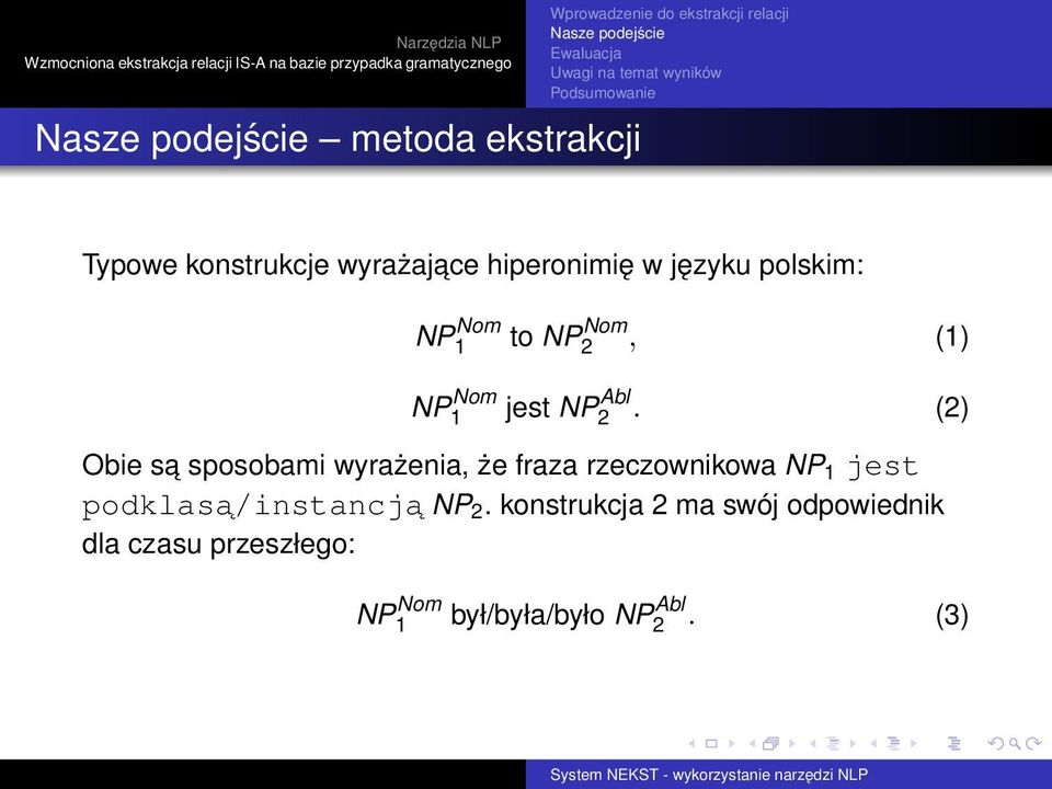 (2) Obie sa sposobami wyrażenia, że fraza rzeczownikowa NP 1 jest