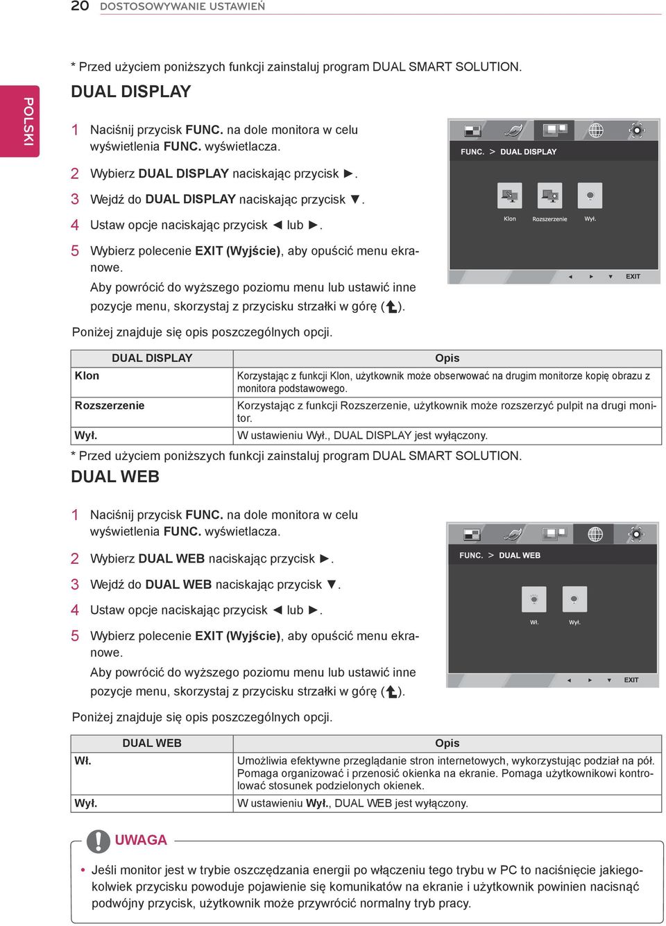 5 Wybierz polecenie EXIT (Wyjście), aby opuścić menu ekranowe. Aby powrócić do wyższego poziomu menu lub ustawić inne pozycje menu, skorzystaj z przycisku strzałki w górę ( ).