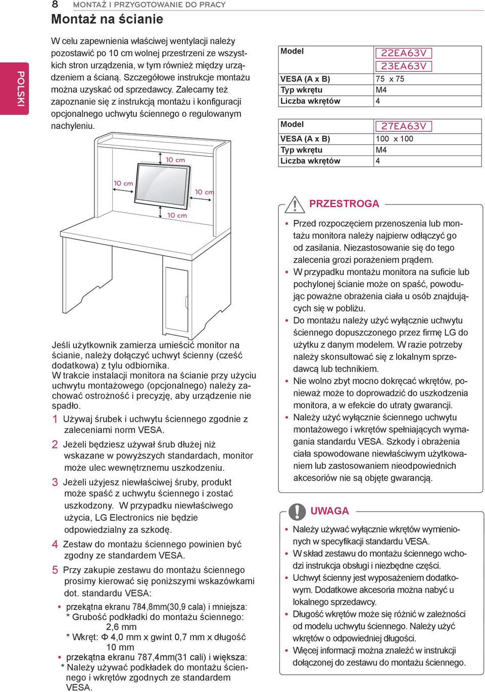 Zalecamy też zapoznanie się z instrukcją montażu i konfiguracji opcjonalnego uchwytu ściennego o regulowanym nachyleniu.