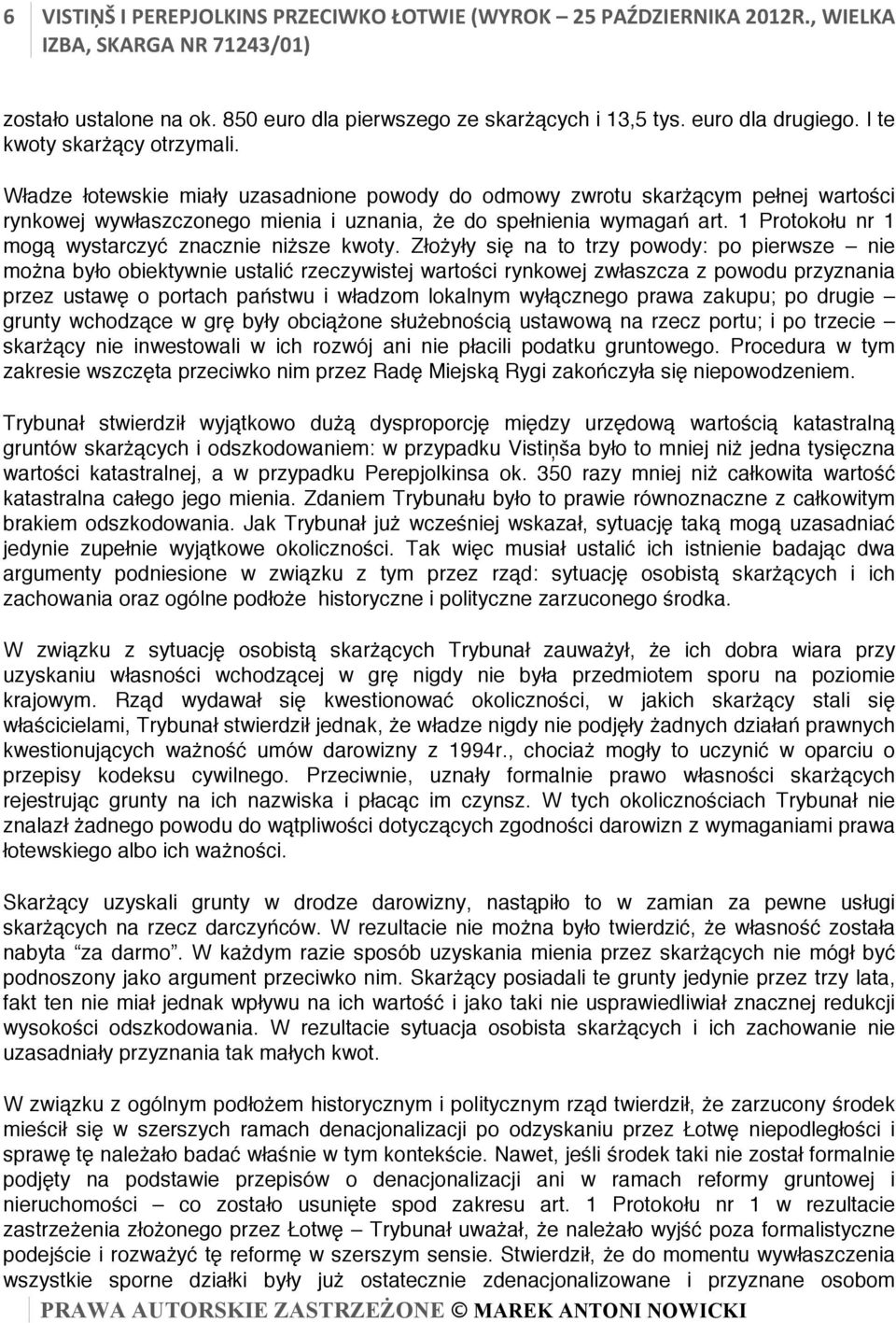 1 Protokołu nr 1 mogą wystarczyć znacznie niższe kwoty.