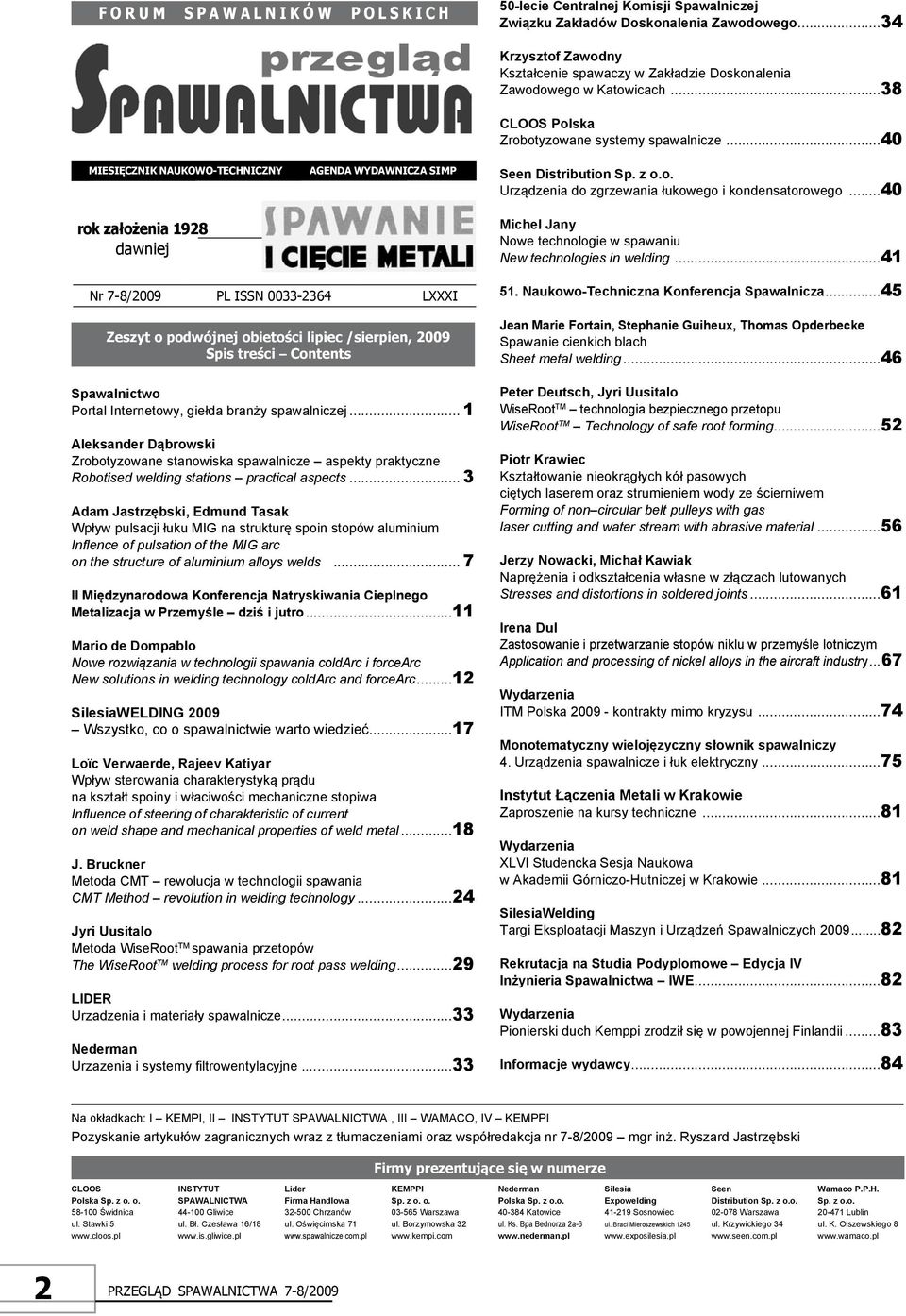 ..38 CLOOS Polska Zrobotyzowane systemy spawalnicze...40 Seen Distribution Sp. z o.o. Urządzenia do zgrzewania łukowego i kondensatorowego.
