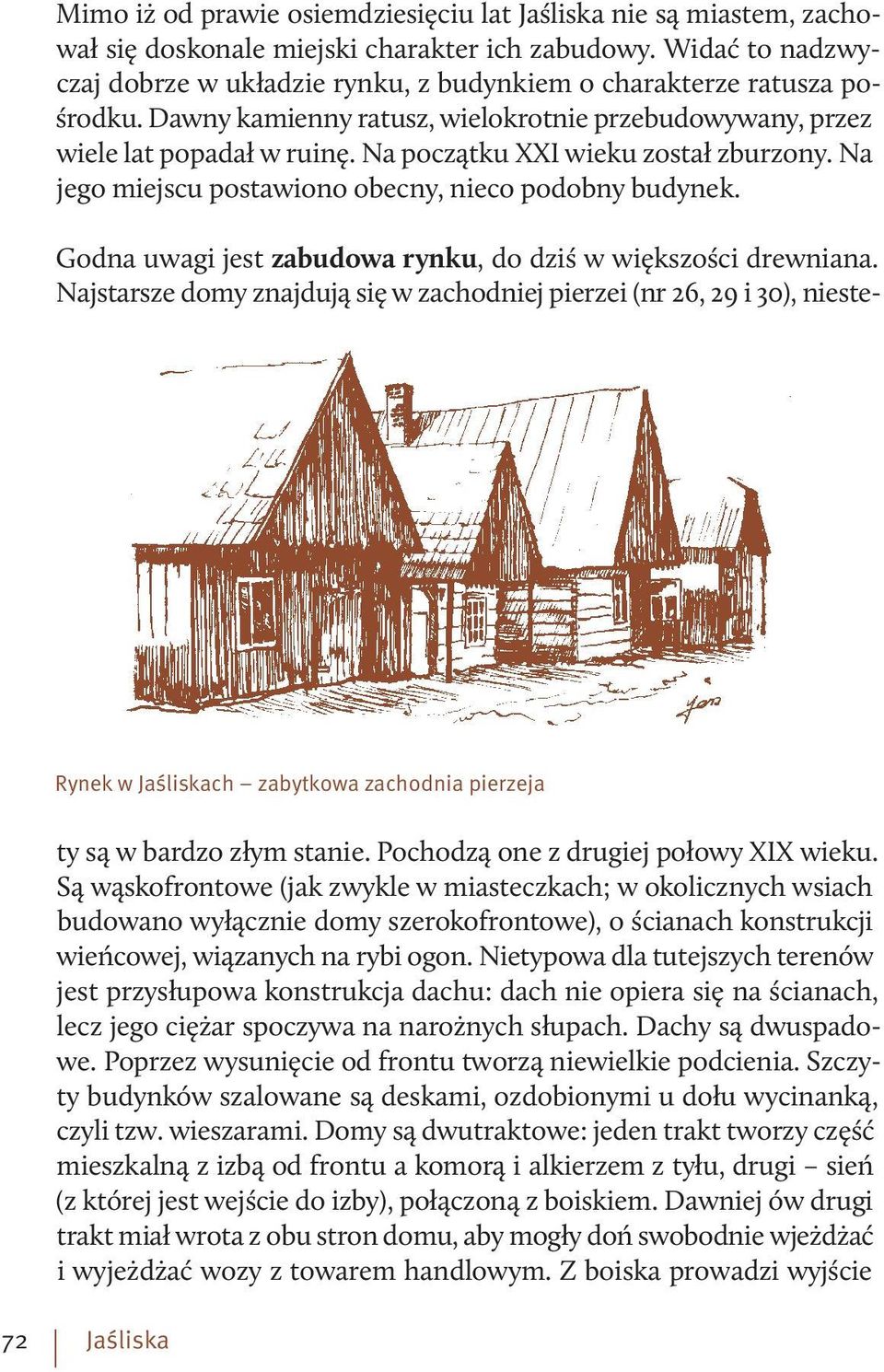 Na początku XXI wieku został zburzony. Na jego miejscu postawiono obecny, nieco podobny budynek.