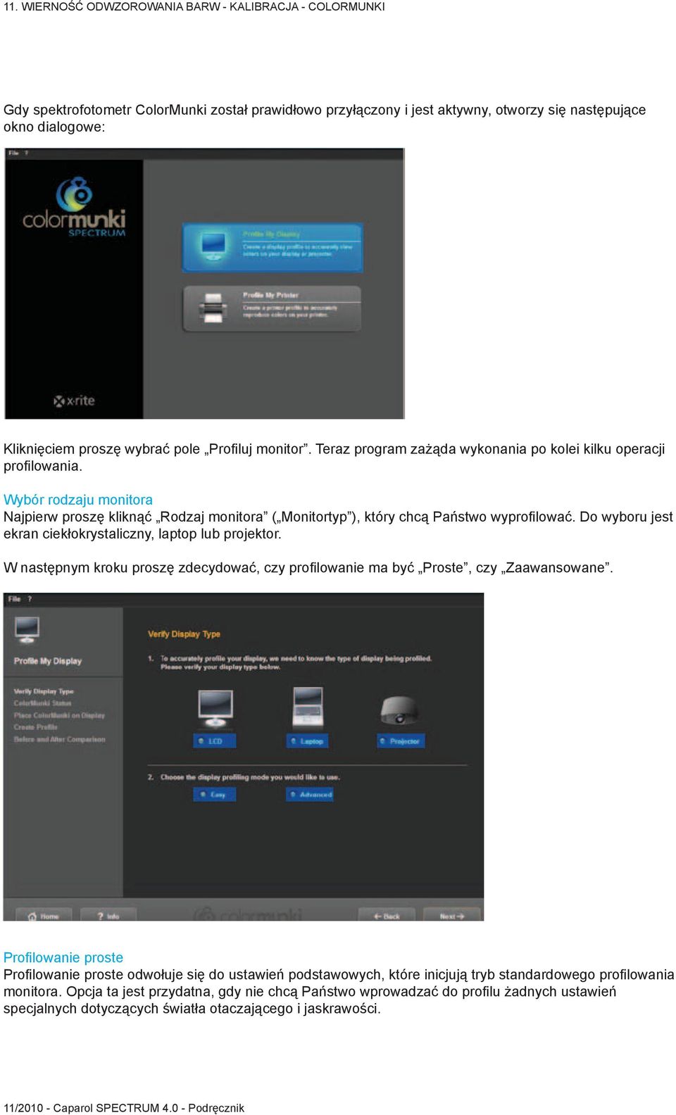 Do wyboru jest ekran ciekłokrystaliczny, laptop lub projektor. W następnym kroku proszę zdecydować, czy profilowanie ma być Proste, czy Zaawansowane.